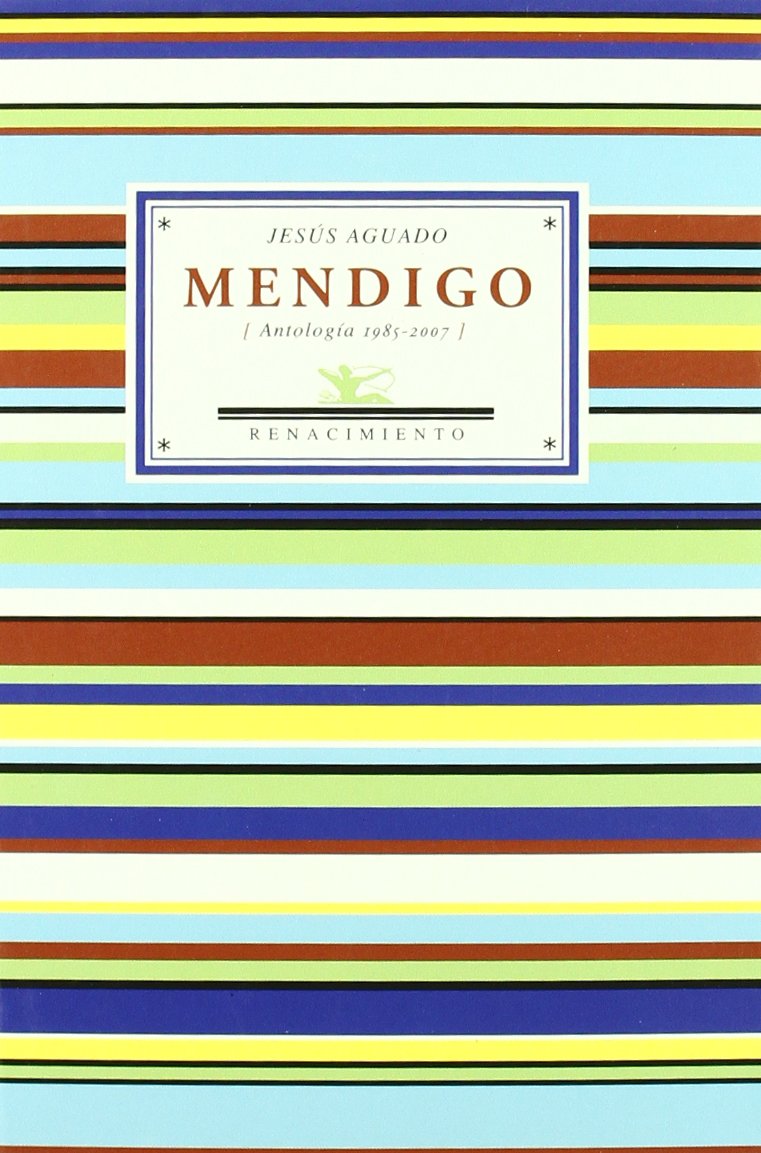 Aguado Fernández, J: Mendigo : antología poética 1985-2007 Non-fiction