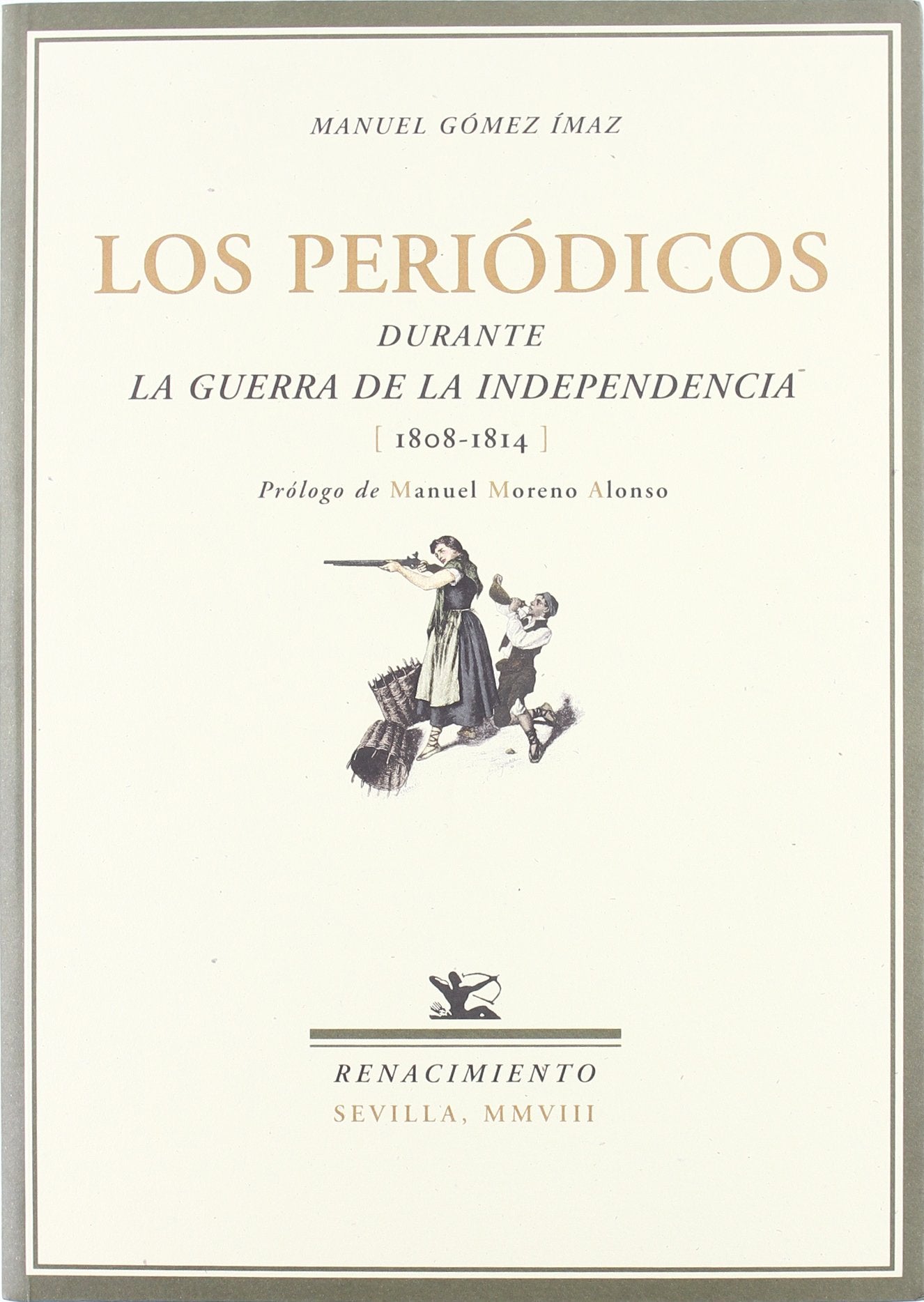 Los periódicos durante la Guerra de la Independencia (1808-1814) (Facsímiles, Band 28) Social Sciences
