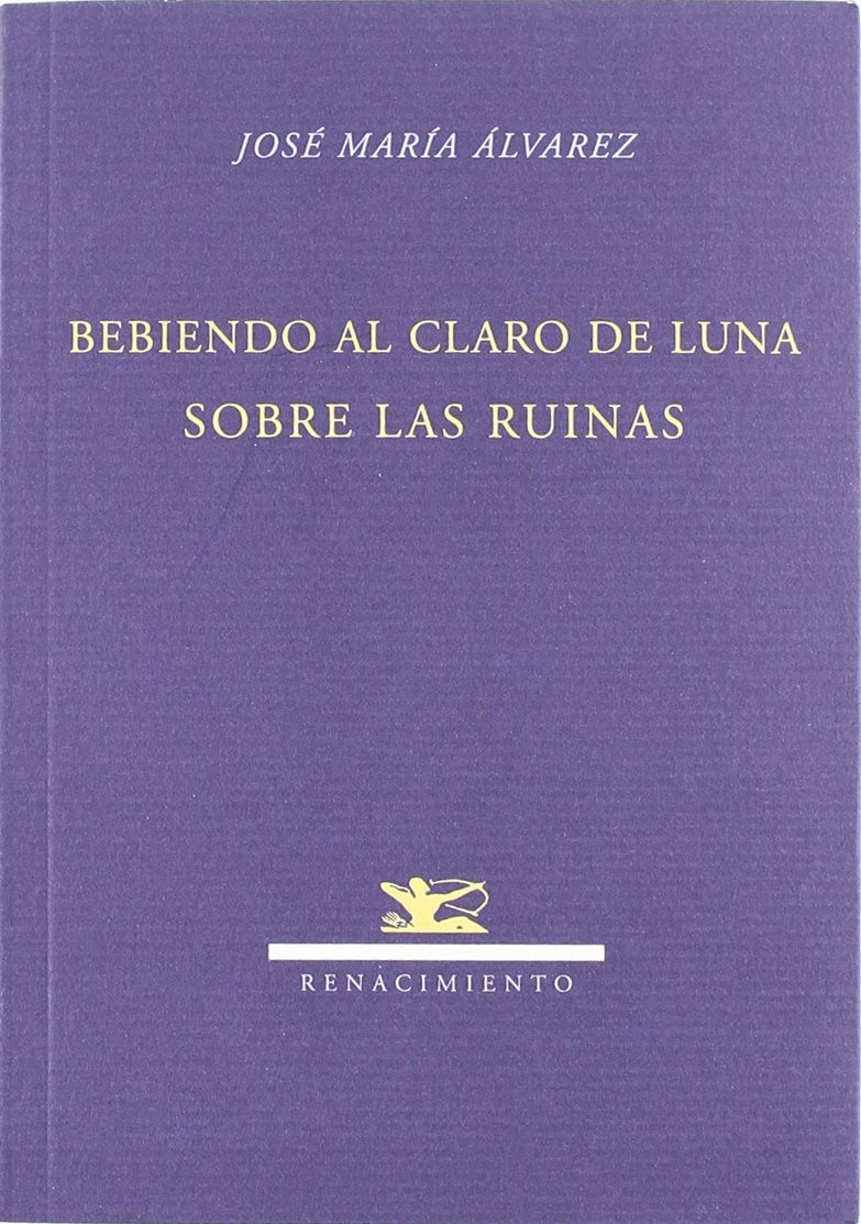 Bebiendo al claro de luna sobre las ruinas (Renacimiento, Band 73) Non-fiction