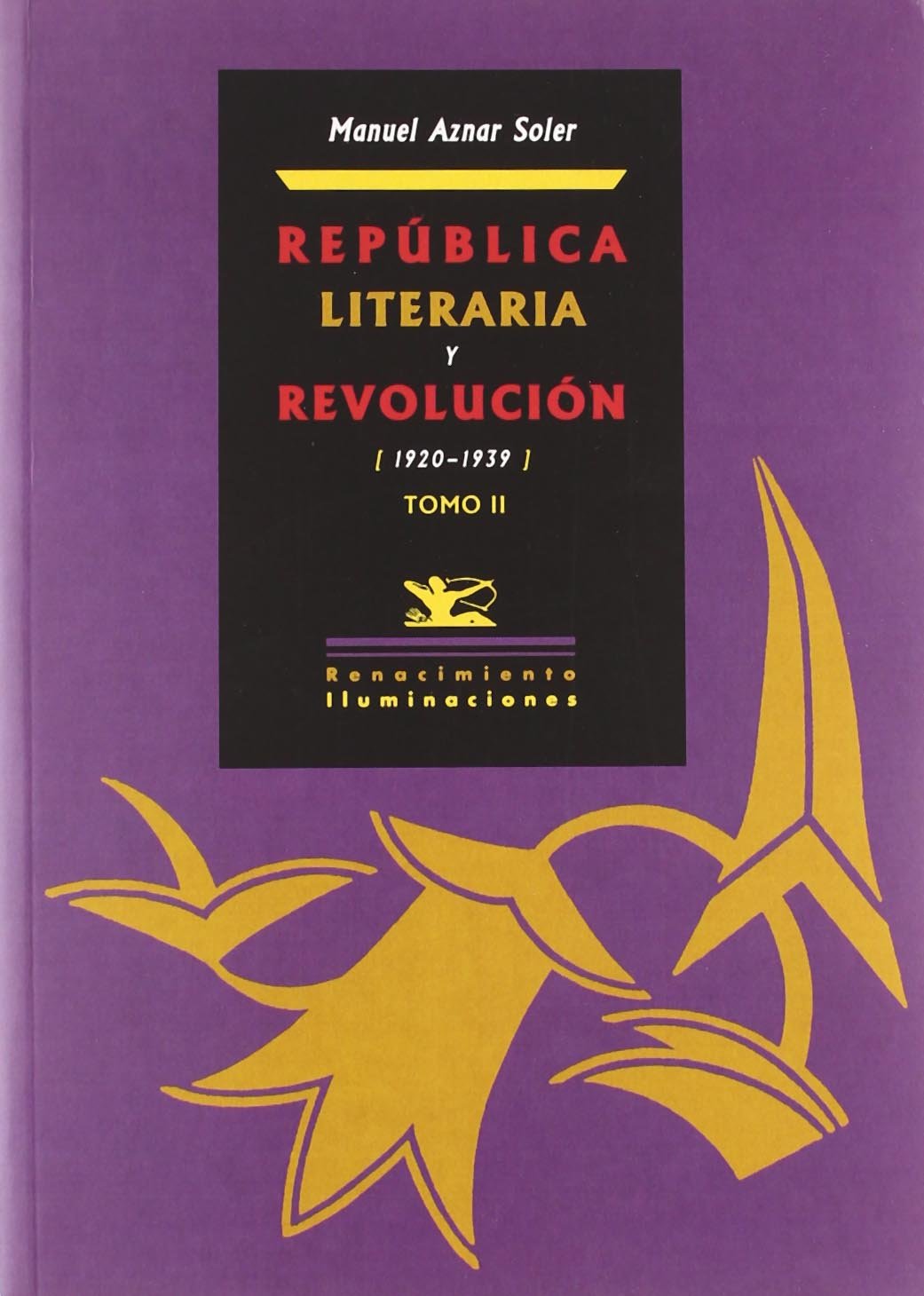 República literaria y revolución (1920-1939) (Iluminaciones, Band 64) Contemporary literature