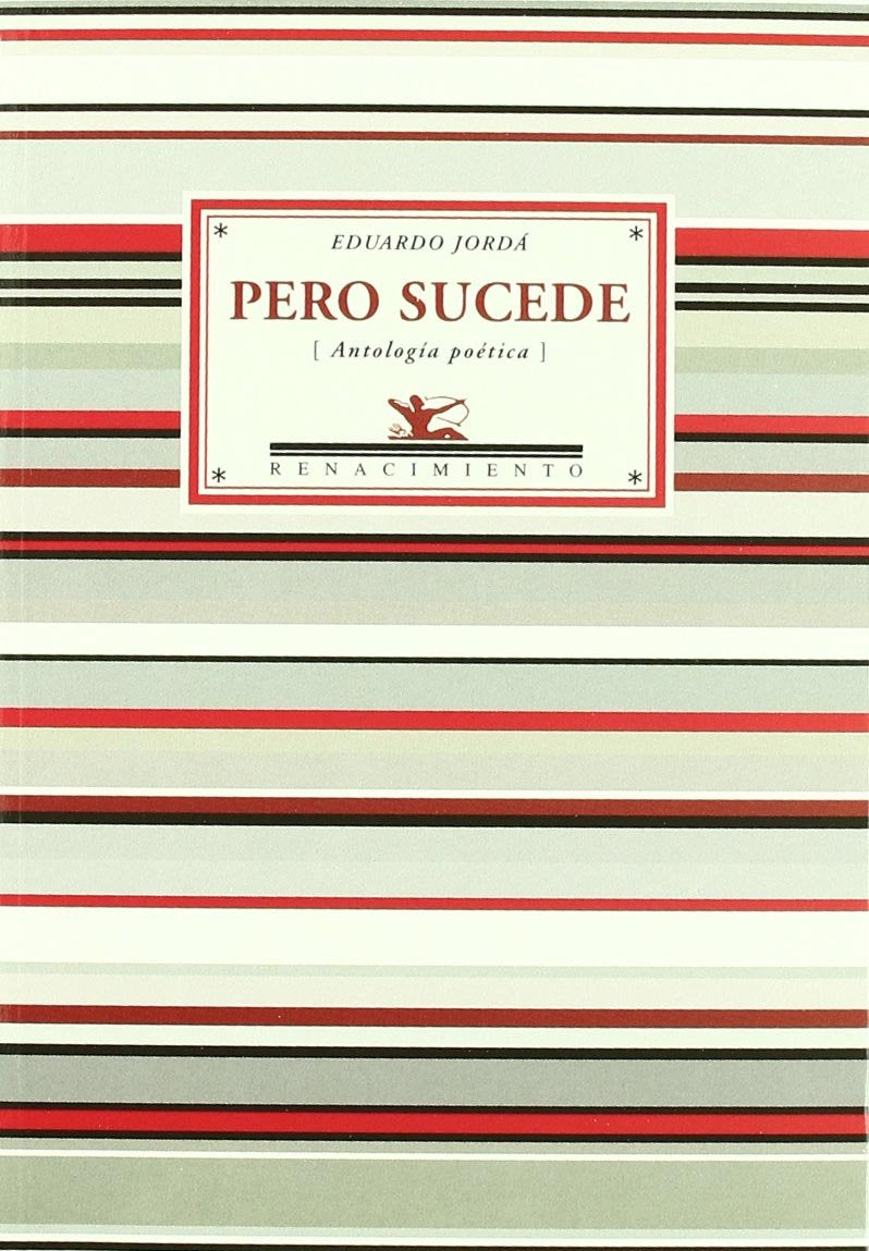 Pero sucede : antología poética: Antologia Poetica (Antologías, Band 46) Poetry