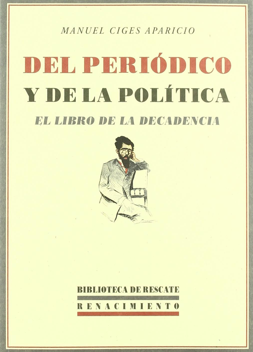 Del periódico y de la política: El libro de la decadencia book