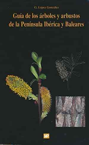GUÍA DE LOS ÁRBOLES Y ARBUSTOS DE LA PENÍNSULA IBÉ (Botánica) Natural Sciences