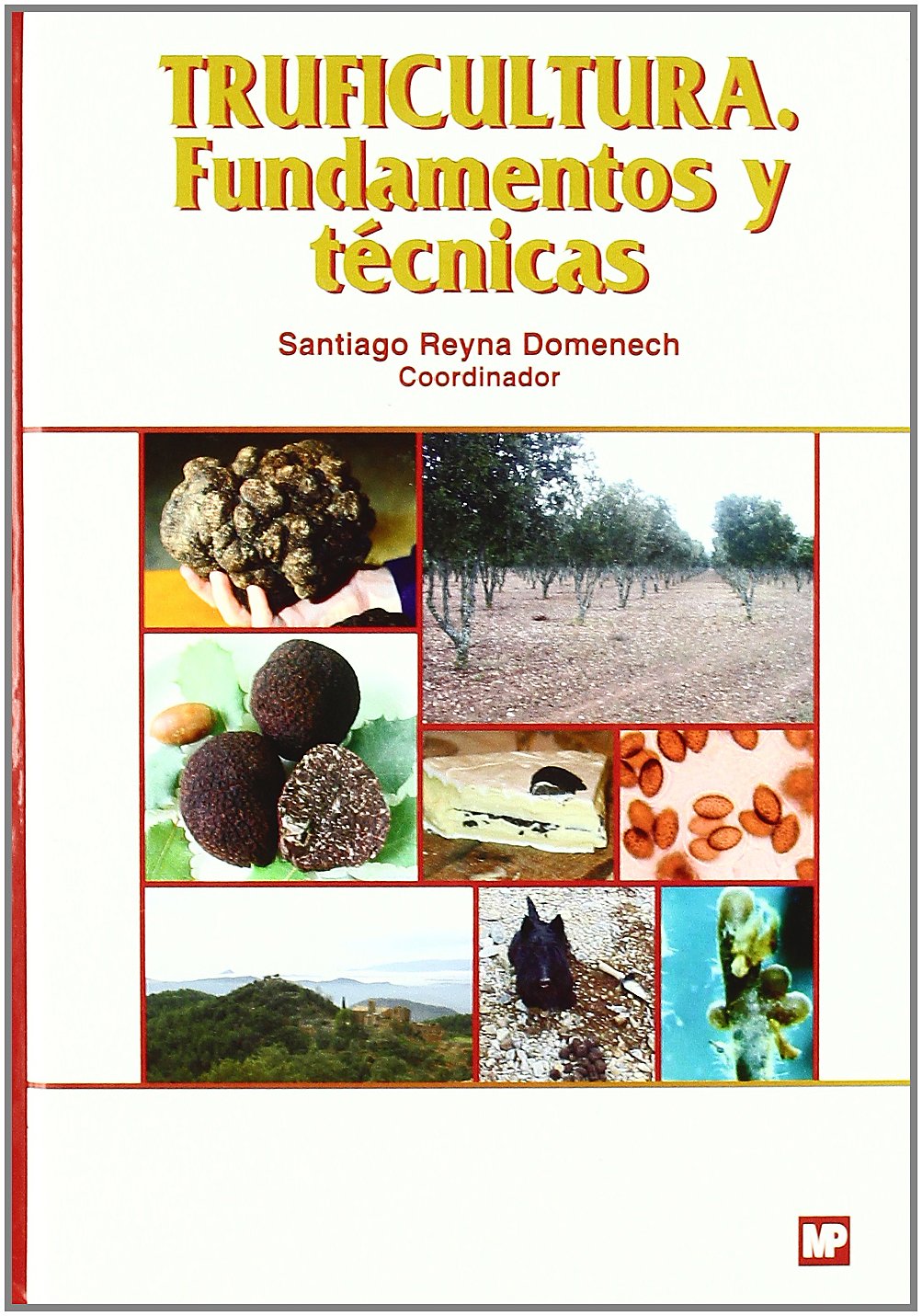 Truficultura : fundamentos y técnicas Learning & Reference