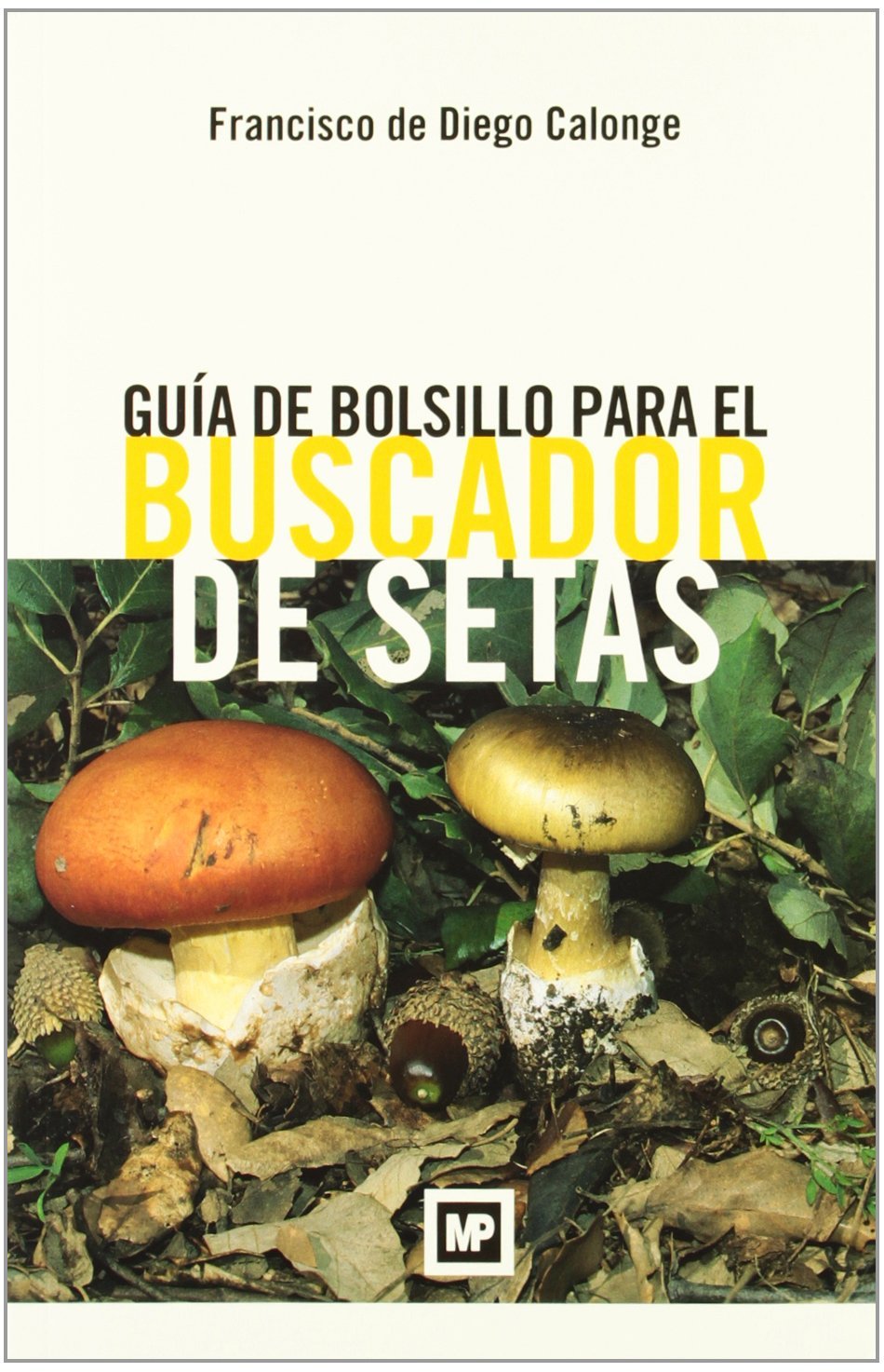 Guía de bolsillo para el buscador de setas (Botánica) Business & Technology