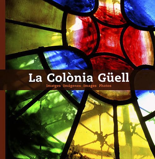 Colonia Guell (La) (Cat-Esp-Fra-Ang) book