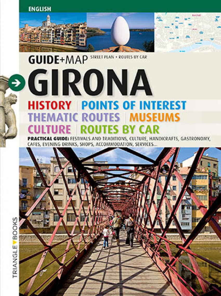 Girona : history, points of interest, routes, routes by car, practical guide Leisure, Home & Garden