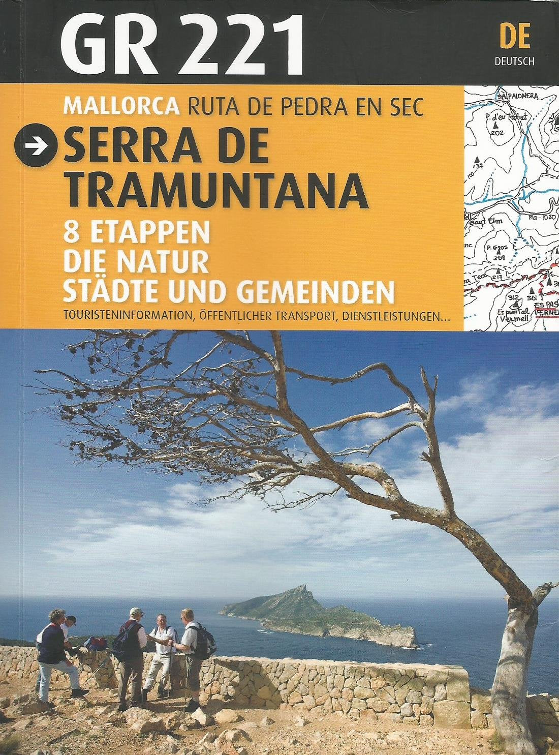 GR 221, Serra de Tramuntana: Mallorca, Ruta de pedra en sec. 8 Etappen. Die Natur, Städte und Gemeinden. Touristeninformation, öffentlicher Transport, Dienstleistungen . . . (Guia & Mapa) Travel Books