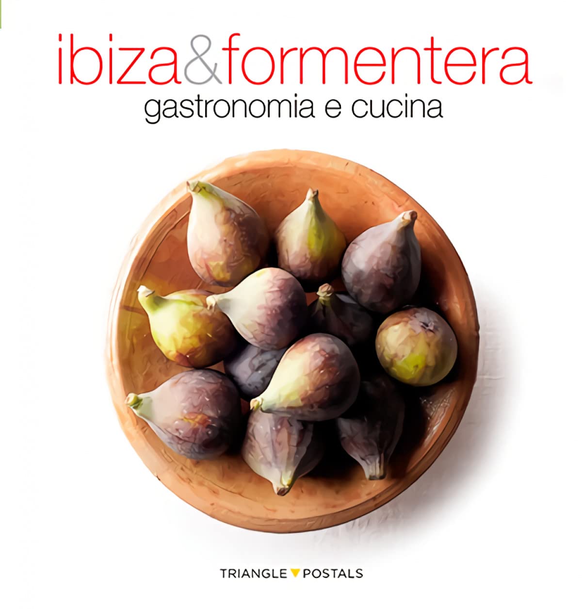 Ibiza & Formentera, gastronomia e cucina: gastronomia e cucina book
