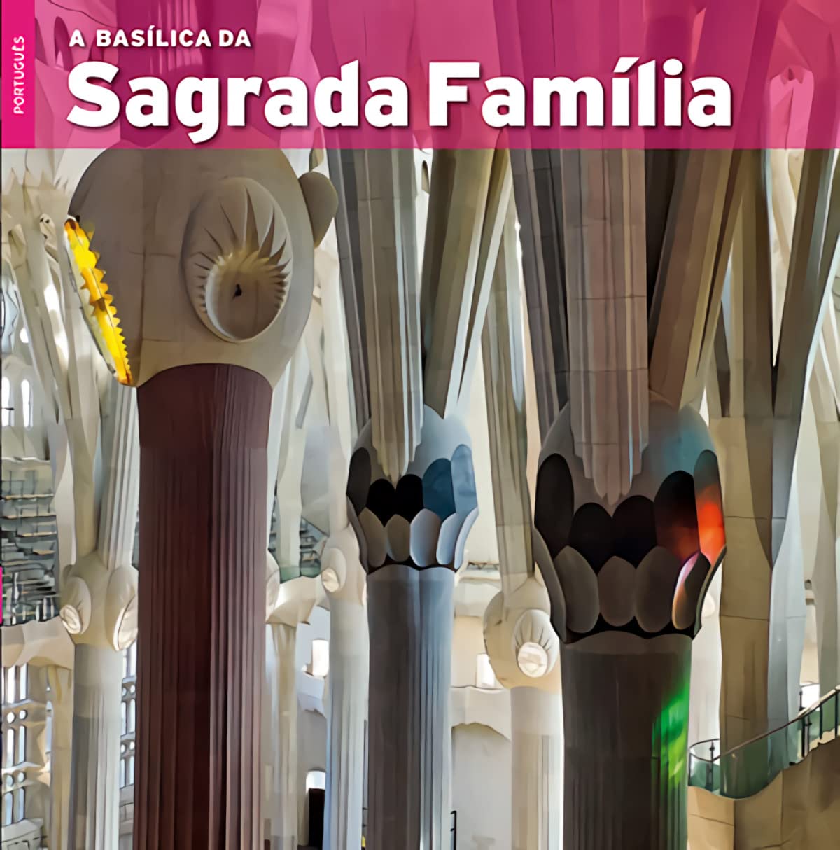 BASILICA DE LA SAGRADA FAMILIA (PORTUGUES) Architecture
