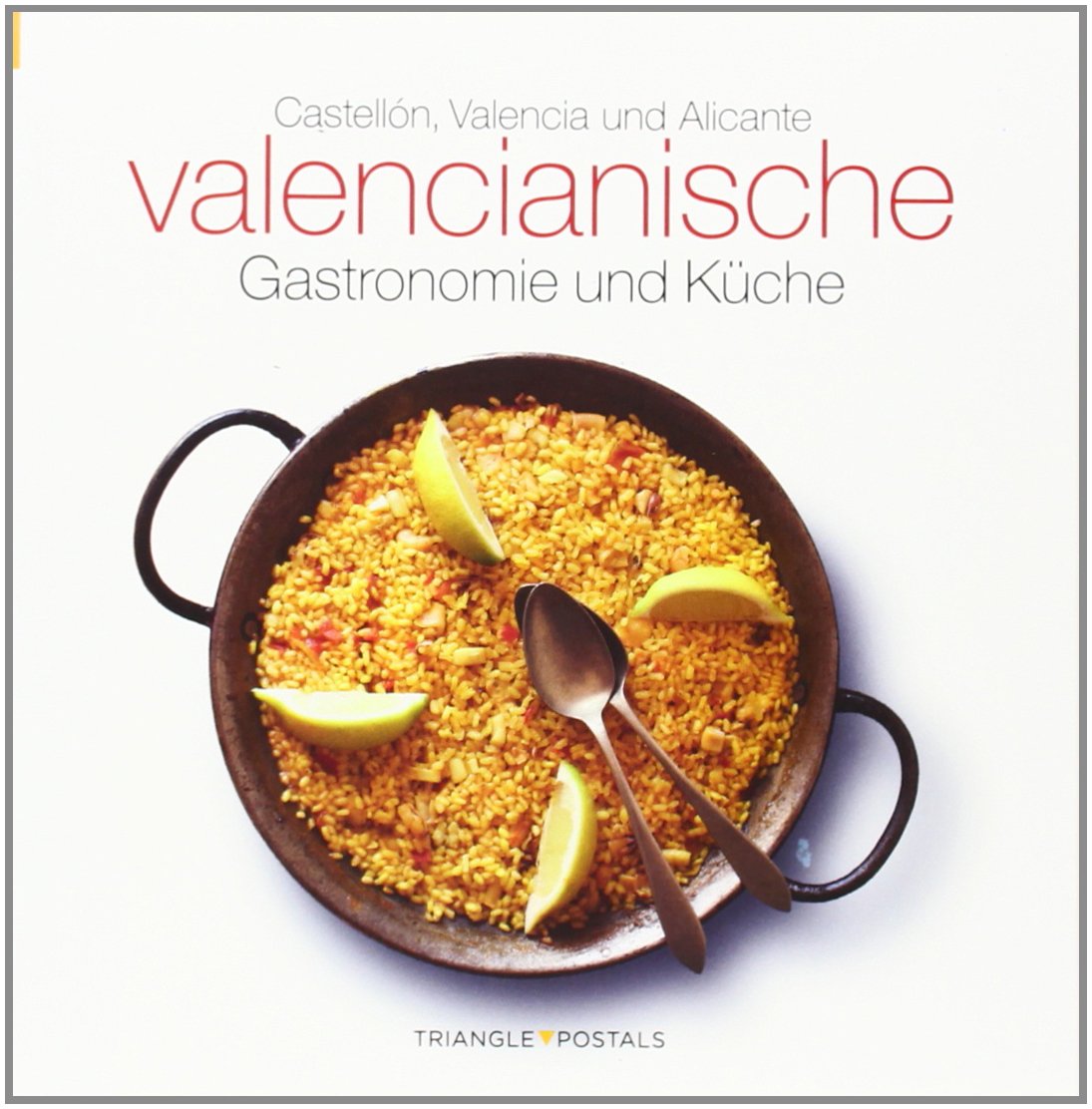 Valencianische Gastronomie und Küche: Castellón, Valencia und Alicante (Sèrie 4) Leisure, Home & Garden