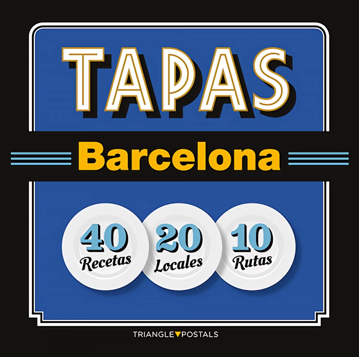 Tapas Barcelona : 40 Recetas 20 Locales 10 Rutas Leisure, Home & Garden