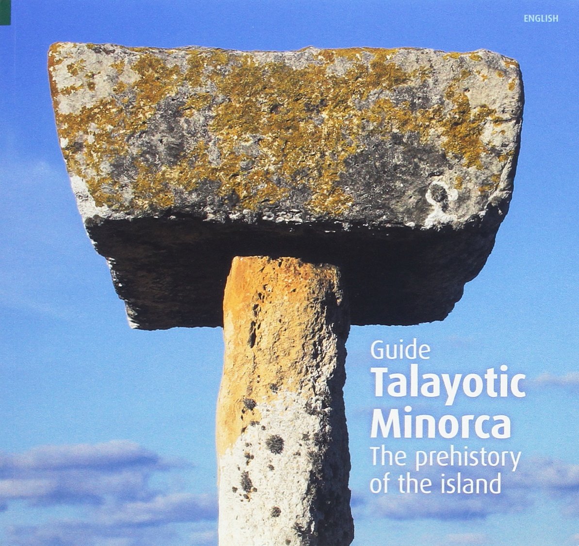 Talayotic Minorca : The Island's prehistory Travel