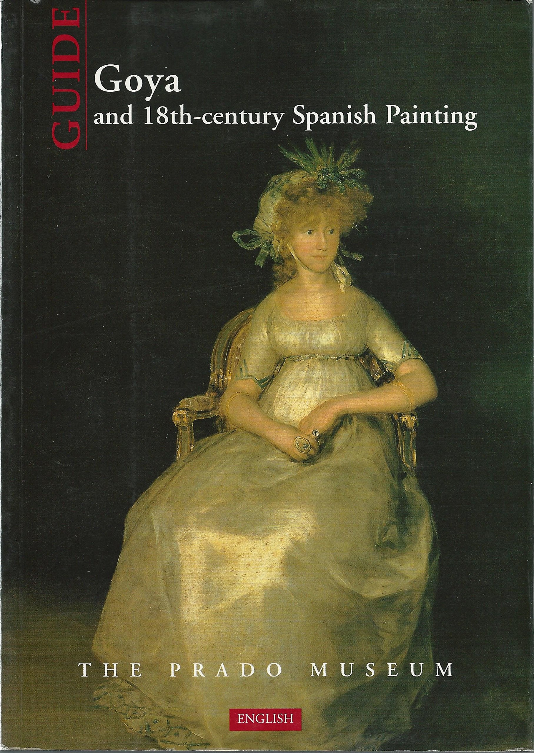 Goya y la pintura española del siglo XVIII (ingles) book