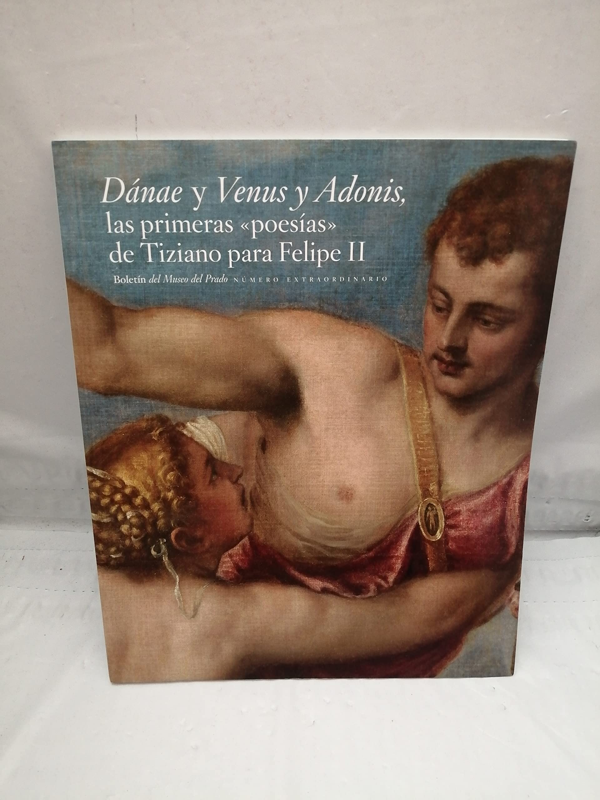 Dánae y Venus y Adonis, las primeras "poesías" de Tiziano para Felipe II Books