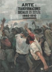 Arte y transformaciones sociales en España 1885-1910 book