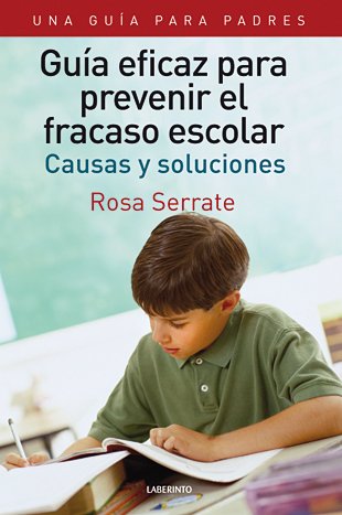 Guia eficaz para prevenir el fracaso escolar / Effective Guide to Preventing School Failure: Causas Y Soluciones / Causes and Solutions book