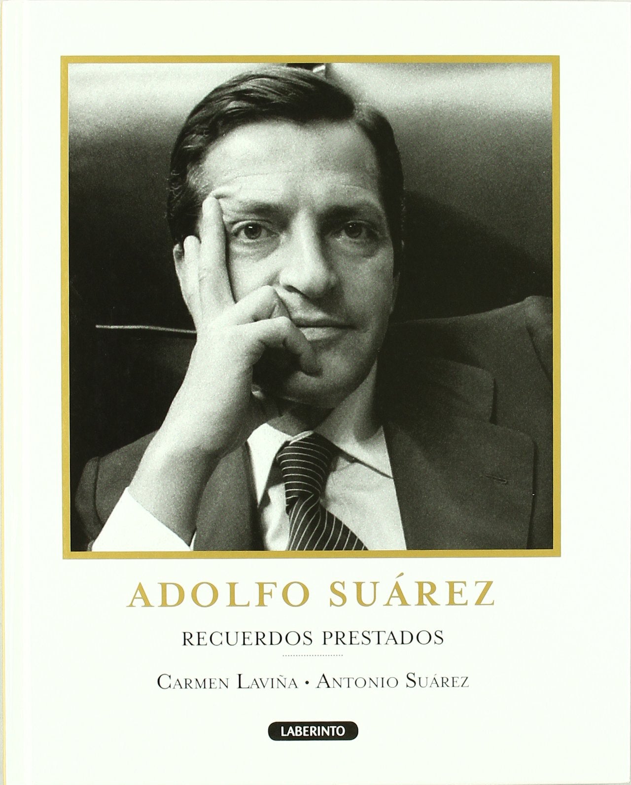 Adolfo Suárez: Recuerdos prestados / Borrowed Memories book
