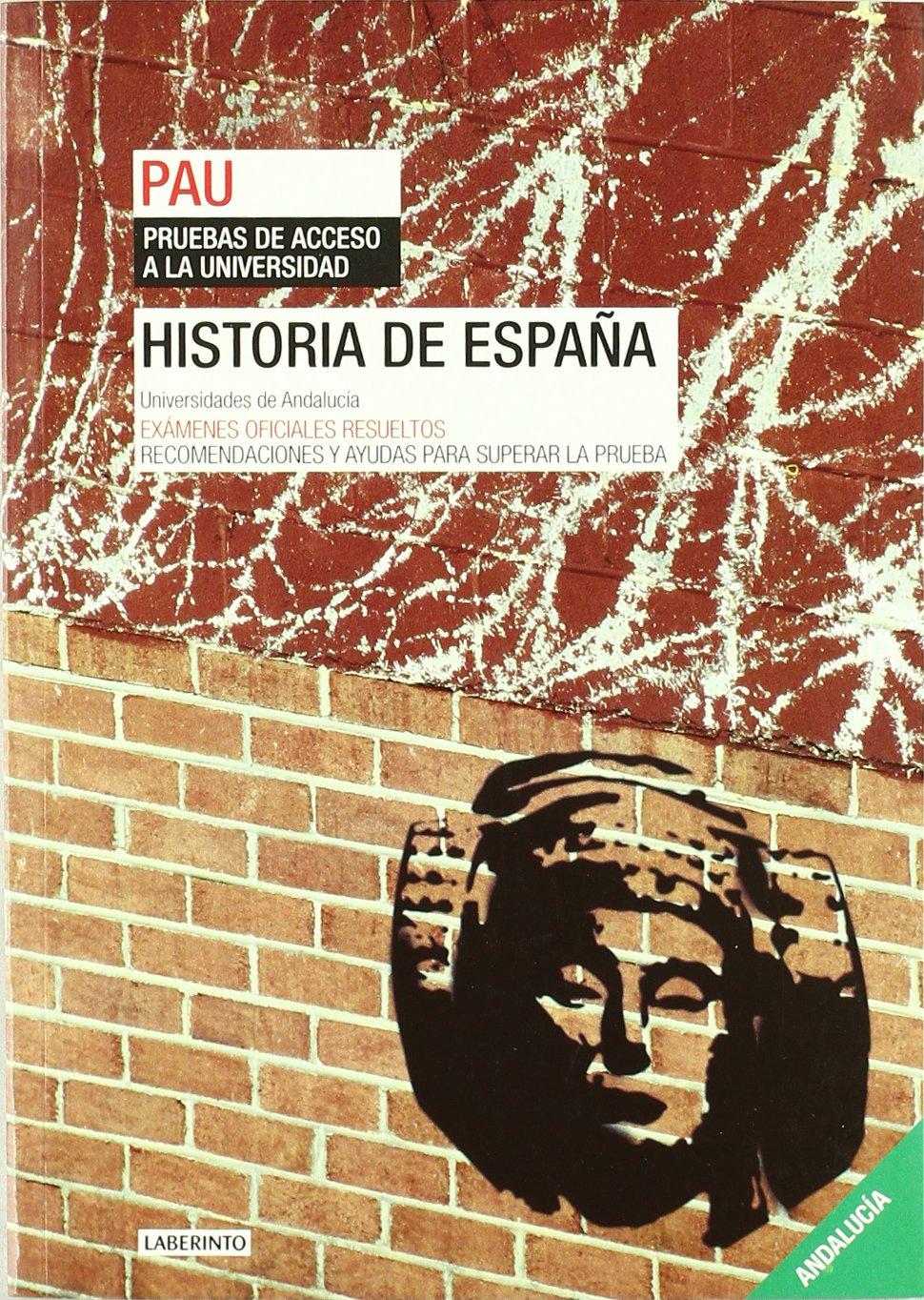 Historia de España. Universidades de Andalucía: Exámenes oficiales resueltos. Recomendaciones y ayudas para superar la prueba book