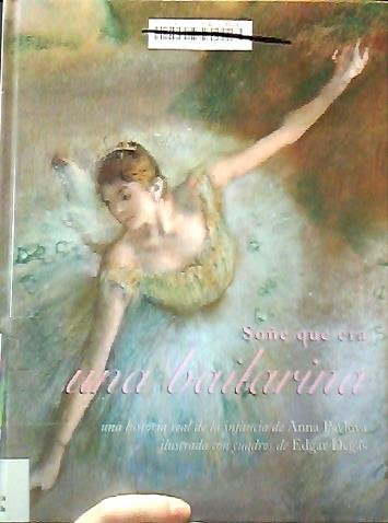 Sone Que Era Una Bailarina / I Dreamed I Was a Ballerina book