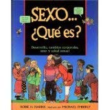 Sexo........Que es? America latina n.E: Desarrollo, cambios corporales, sexo y salud sexual book