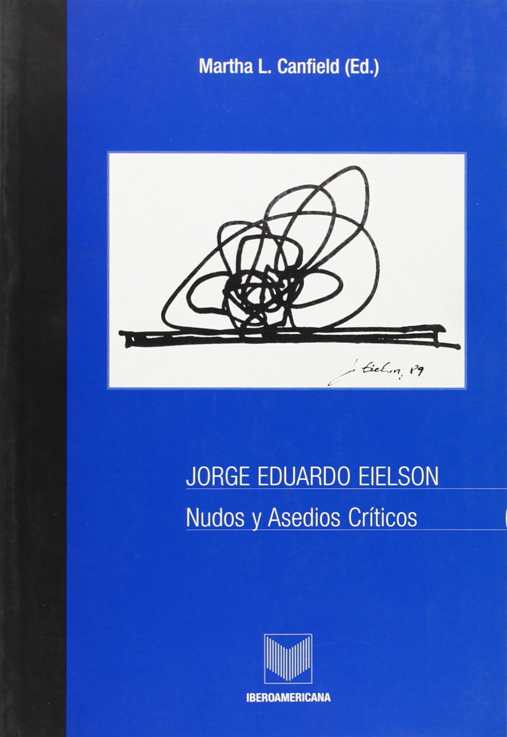 Jorge Eduardo Eielson : nudos y asedios críticos Contemporary literature