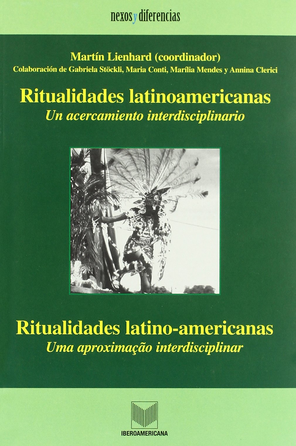 Rituales latinoamericanas : un acercamiento interdisciplinario = uma aproximação interdisciplinar: Un Acercamiento Interdisciplinario = Ritualidades ... Interdiciplinar (Nexos y diferencias, Band 5) Books