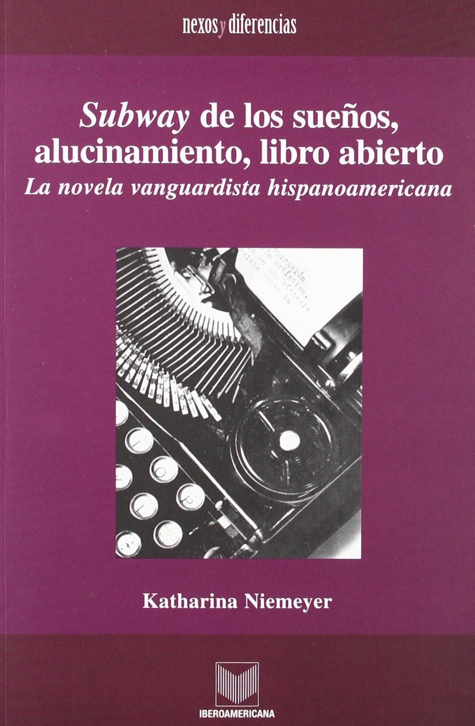 Subway de los sueños, alucinamiento, libro abierto: la novela vanguardista latinoamericana book