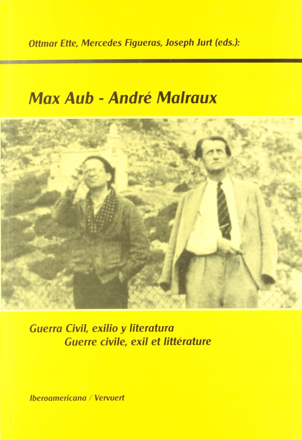 Max Aub, André Malraux : Guerra Civil, exilio y literatura Foreign Languages ​​& Dictionaries