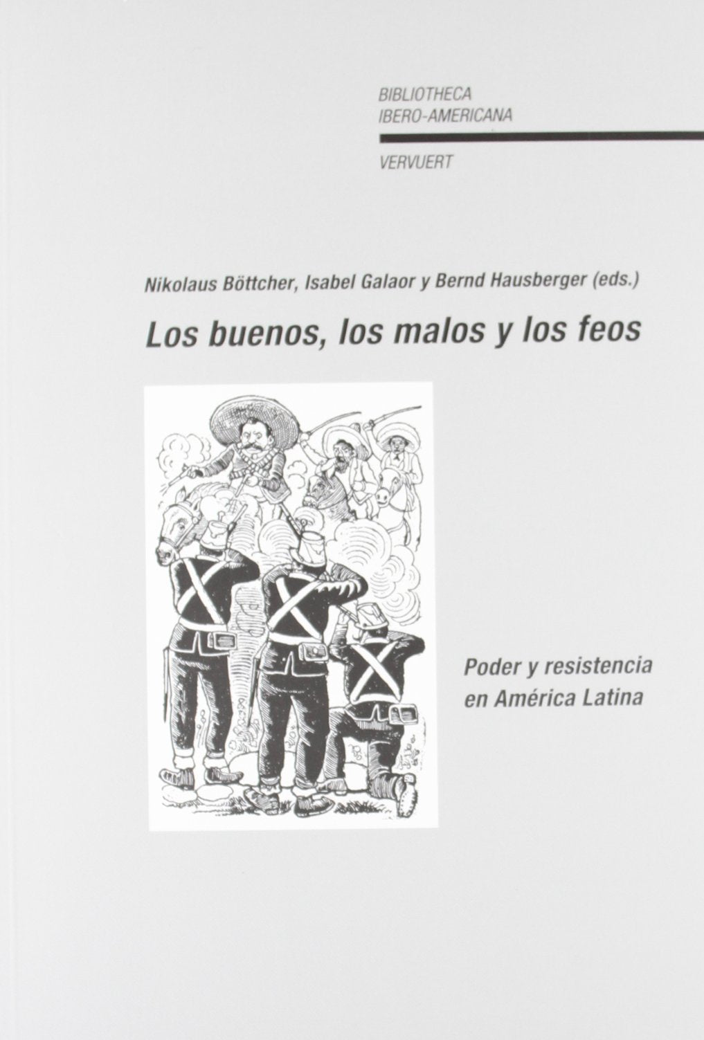 Los buenos, los malos y los feos : poder y resistencia en América Latina Philosophy