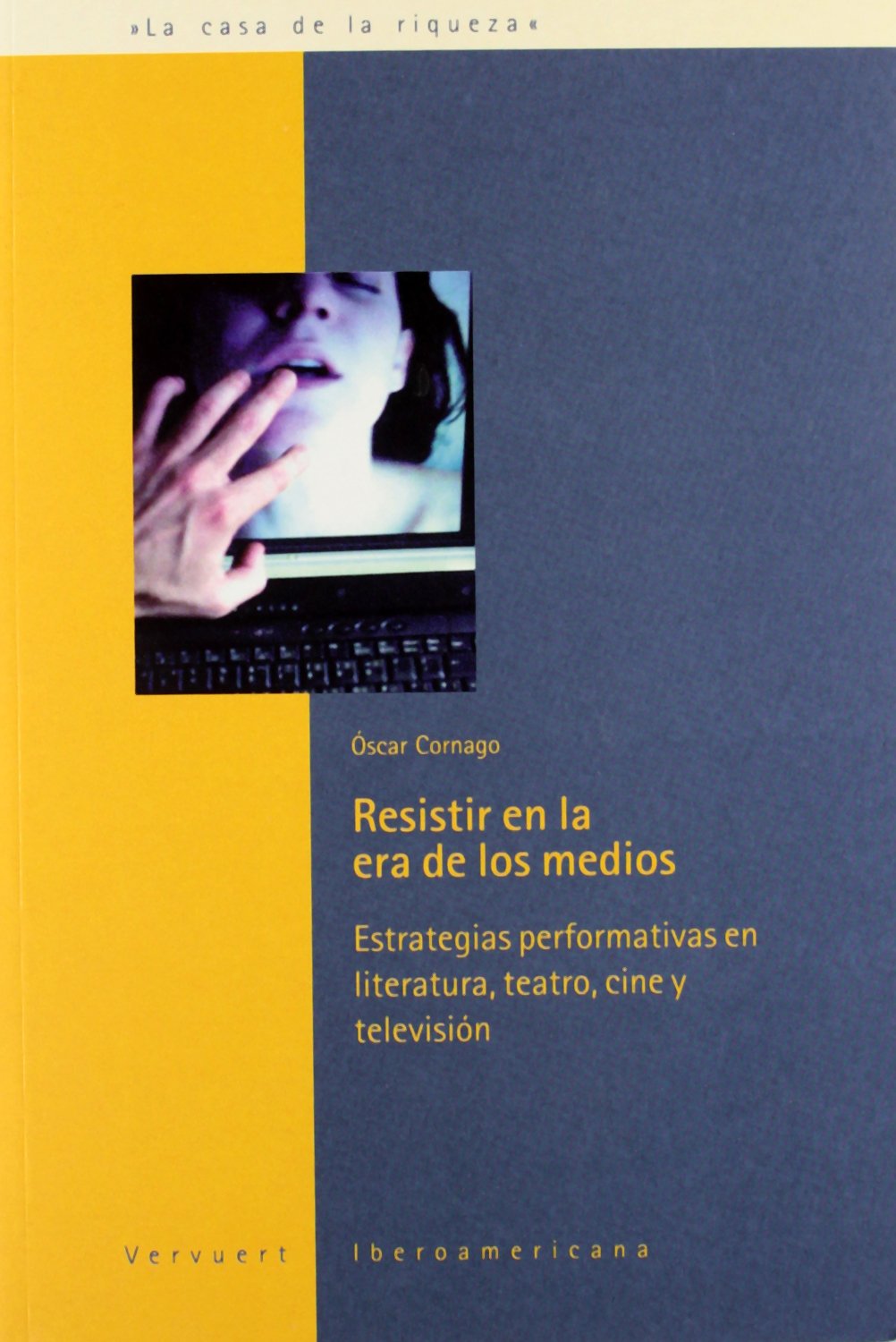 Cornago Bernal, Ó: Resistir en la era de los medios : estrat book