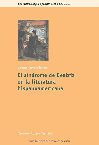 El síndrome de Beatriz en la literatura hispanoamericana (Ediciones de Iberoamericana. A, Historia y crítica de la literatura, Band 37) Manga