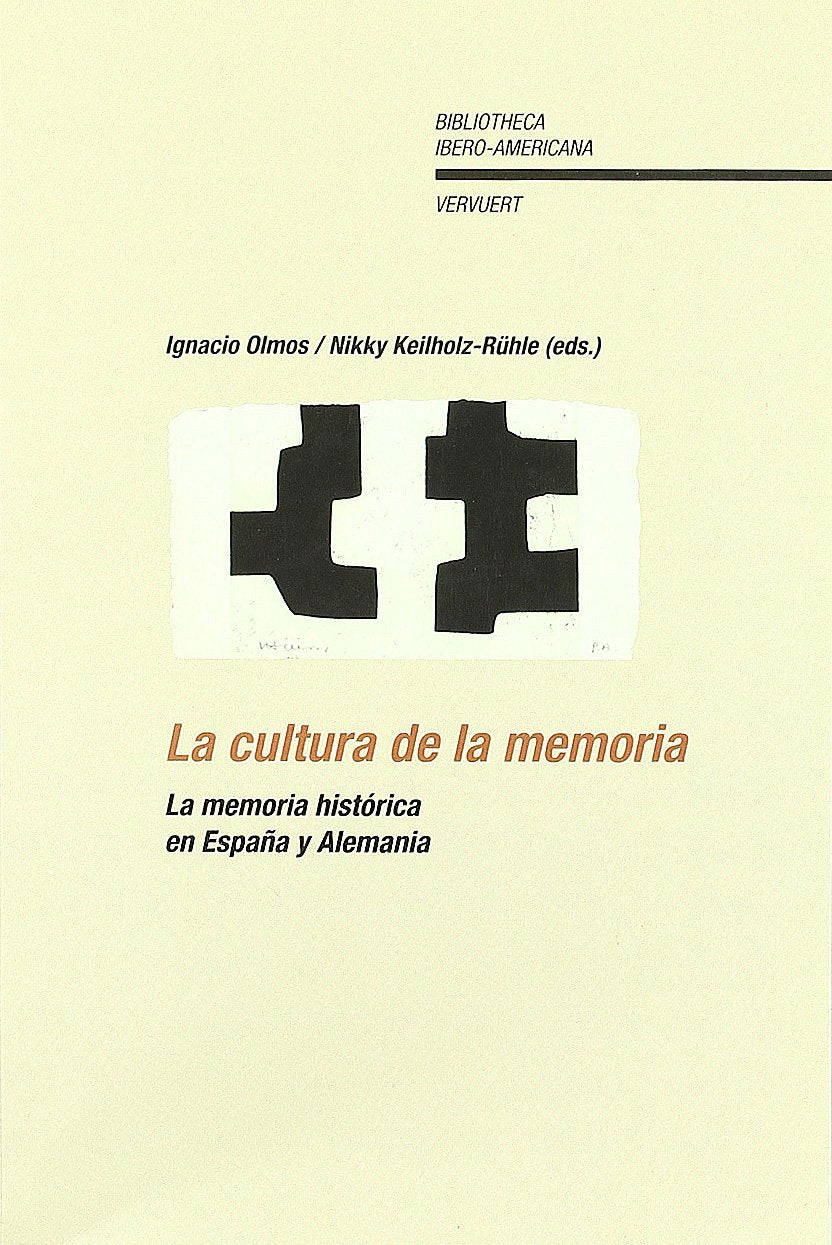 La cultura de la memoria: la memoria histórica en España y Alemania (Bibliotheca Ibero-Americana, Band 131) Books