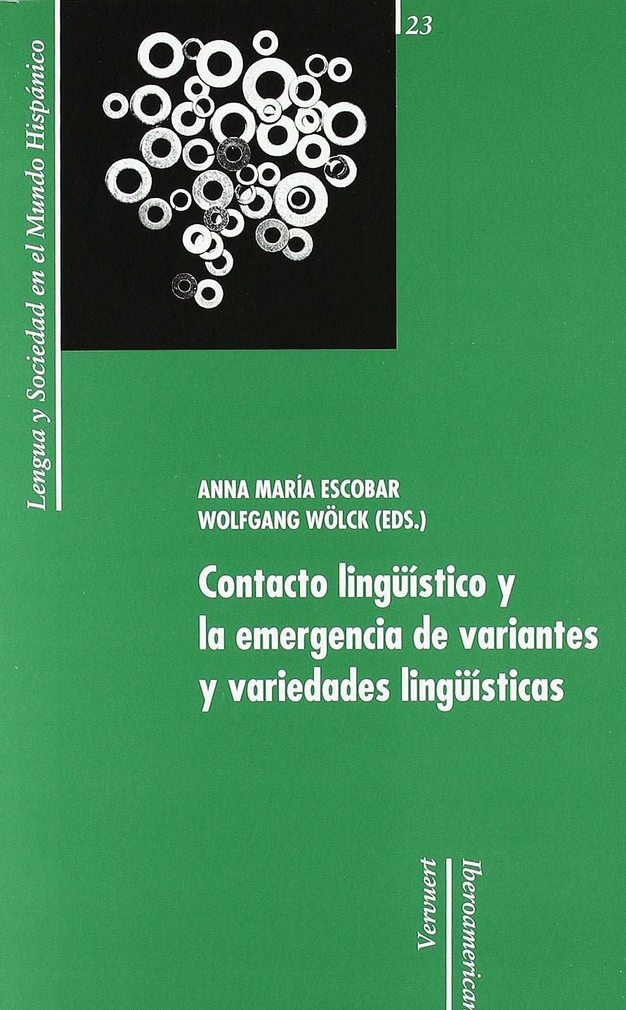 Contacto lingüístico y la emergencia de variantes y variedades lingüísticas (Lengua y sociedad en el mundo hispánico, Band 23) Foreign Languages ​​& Dictionaries
