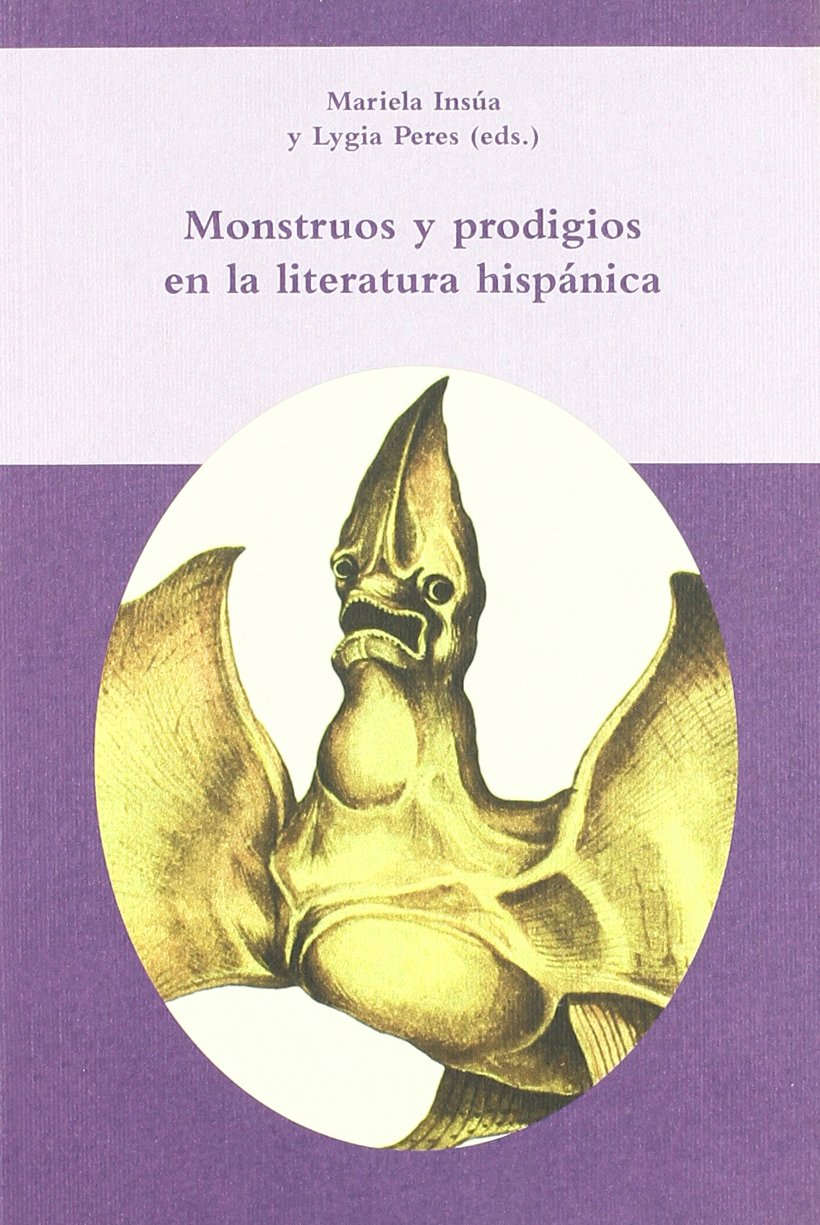 Monstruos y prodigios en la literatura hispánica book