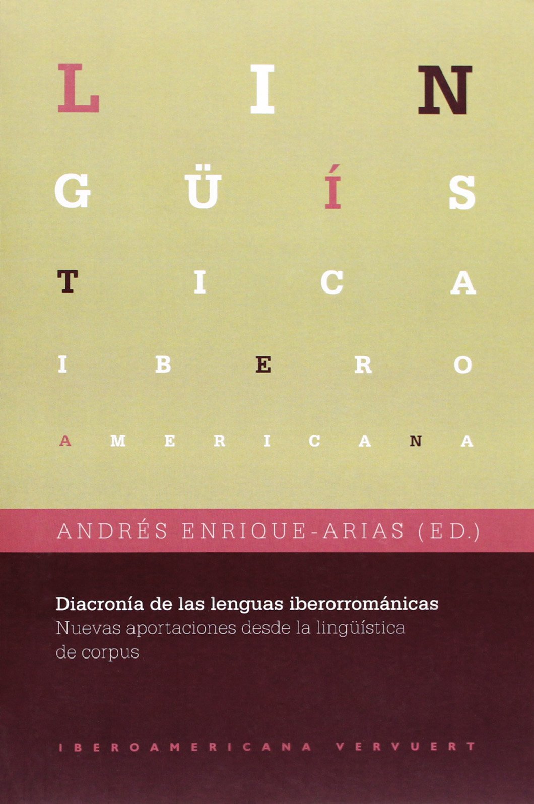 Diacronía de las lenguas iberorrománicas : nuevas aportaciones desde la lingüística de corpus (Lingüística iberoamericana, Band 37) Social Sciences