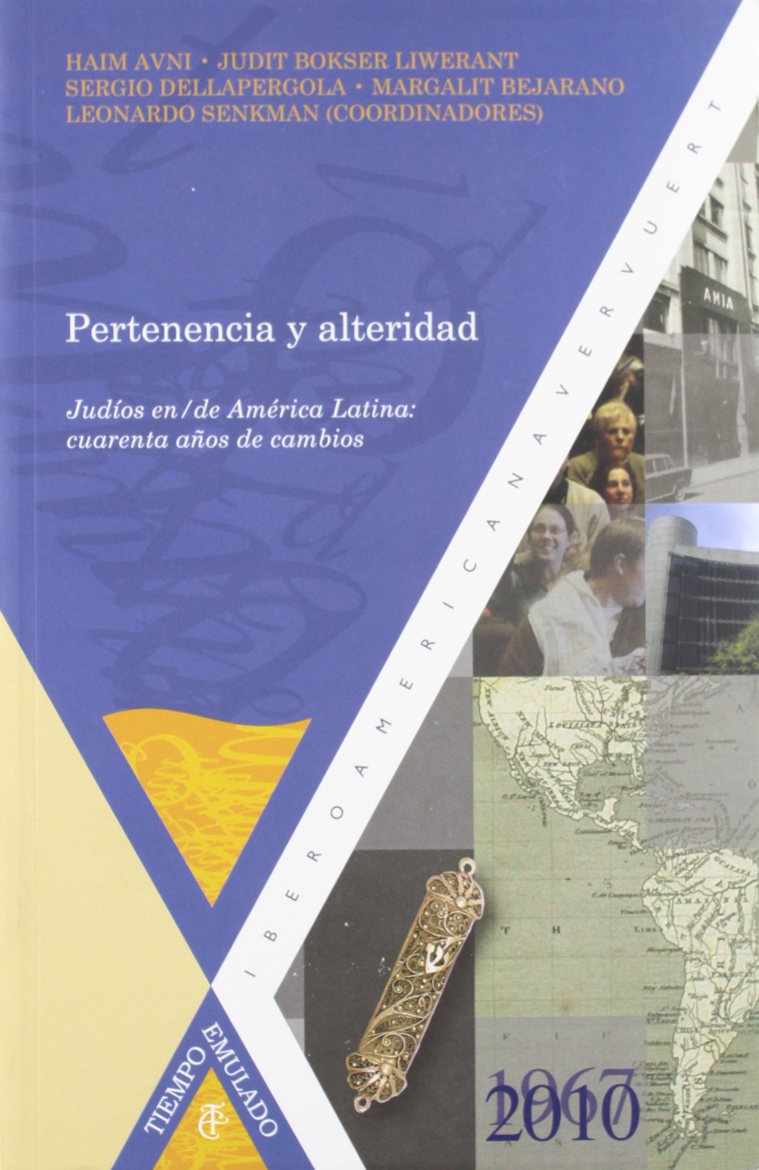 Pertenencia y alteridad. Judíos en/de América Latina: cuarenta anos de cambio. (Tiempo emulado. Historia de América y España, Band 13) Books