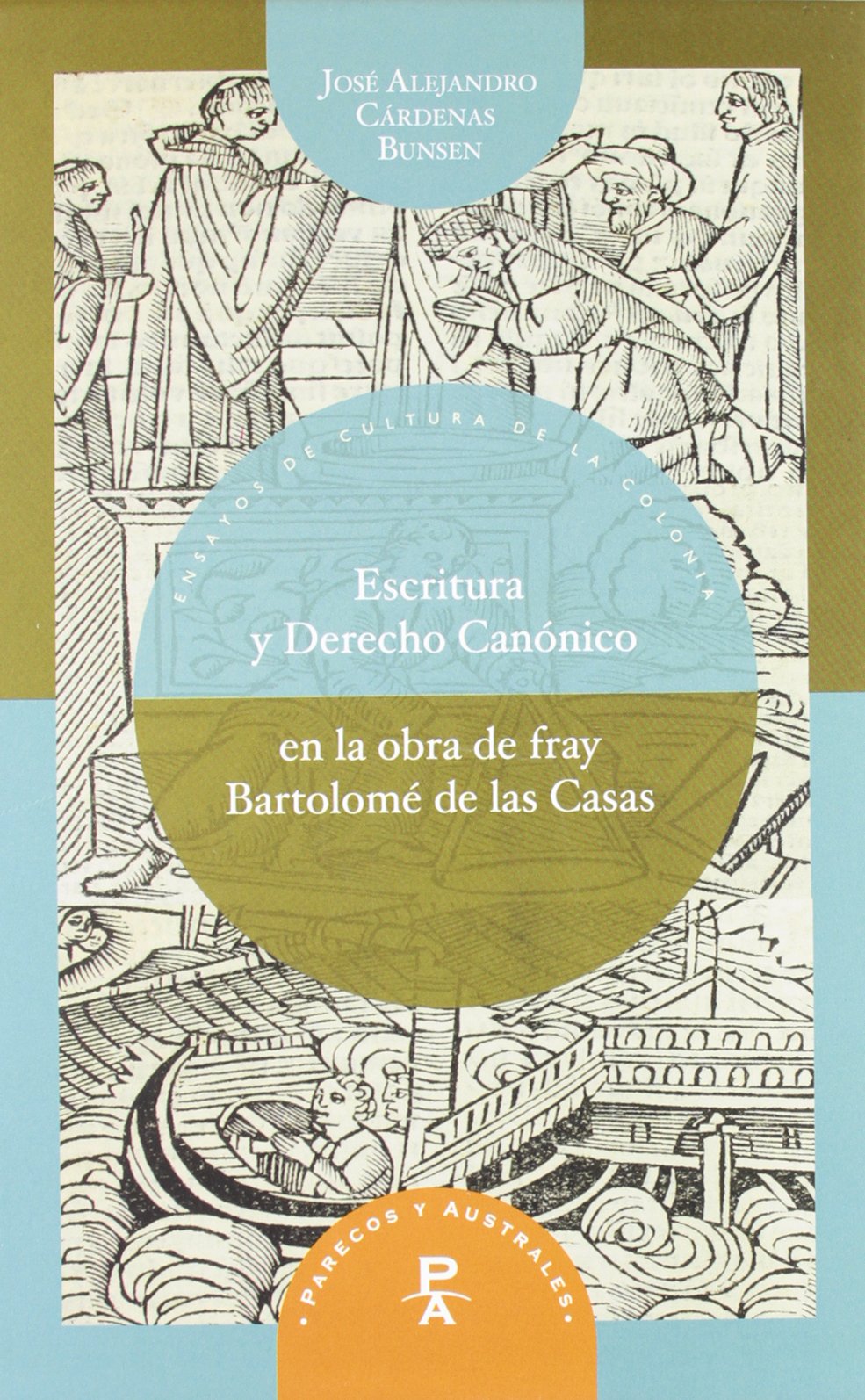 Escritura y derecho canonico en la obra de fray Bartolome de las Casas / Scripture and Canon Law in the work of Fray Bartolome de las Casas book