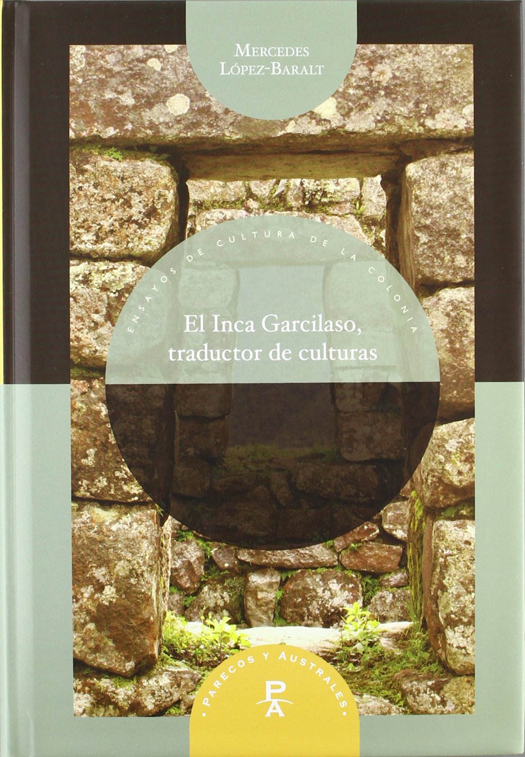 El Inca Garcilaso, traductor de culturas. (Parecos y australes, Band 10) Memories