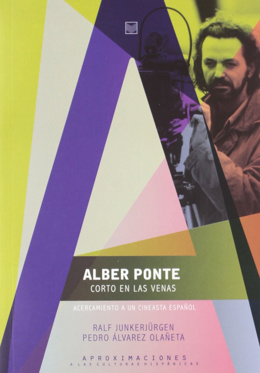 Alber Ponte, corto en las venas, m. DVD: Acercamiento a un cineasta (Aproximaciones a las Culturas Hispánicas, Band 1) Film, Art & Culture