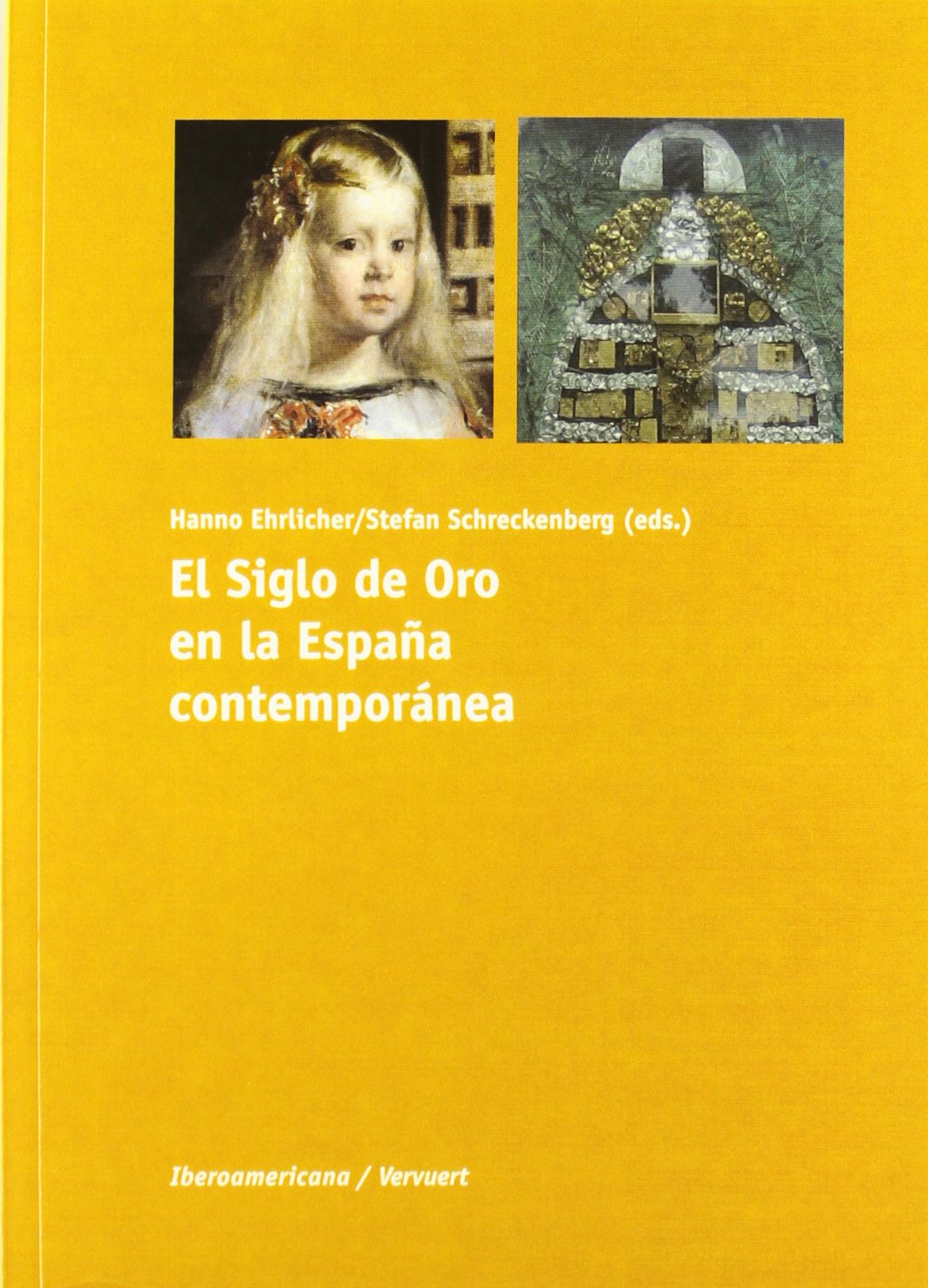 El siglo de oro en la España contemporánea (Ediciones de Iberoamericana. A, Historia y crítica de la literatura, Band 55) Contemporary literature Books