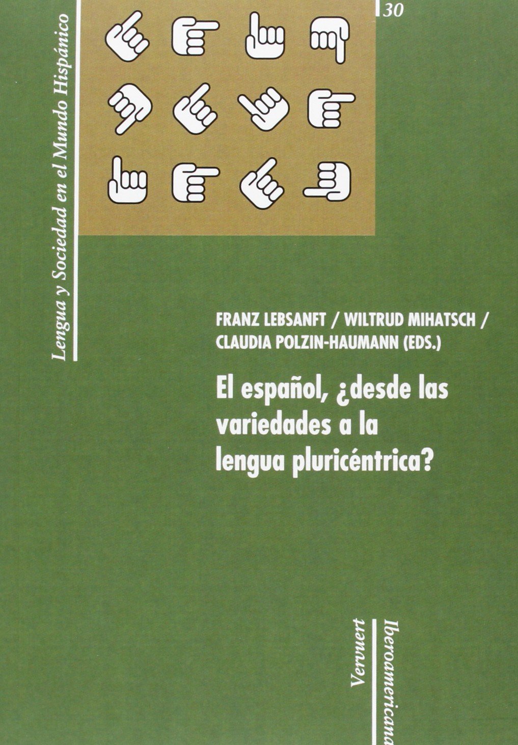 El español, ¿desde las variedades a la lengua pluricéntrica? book