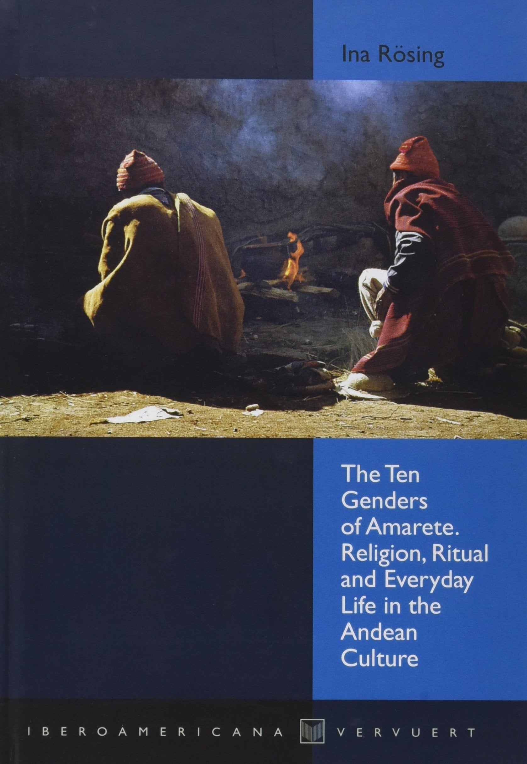 The Ten Genders of Amarete. Religion, Ritual and Everyday Life in the Andean Culture Books