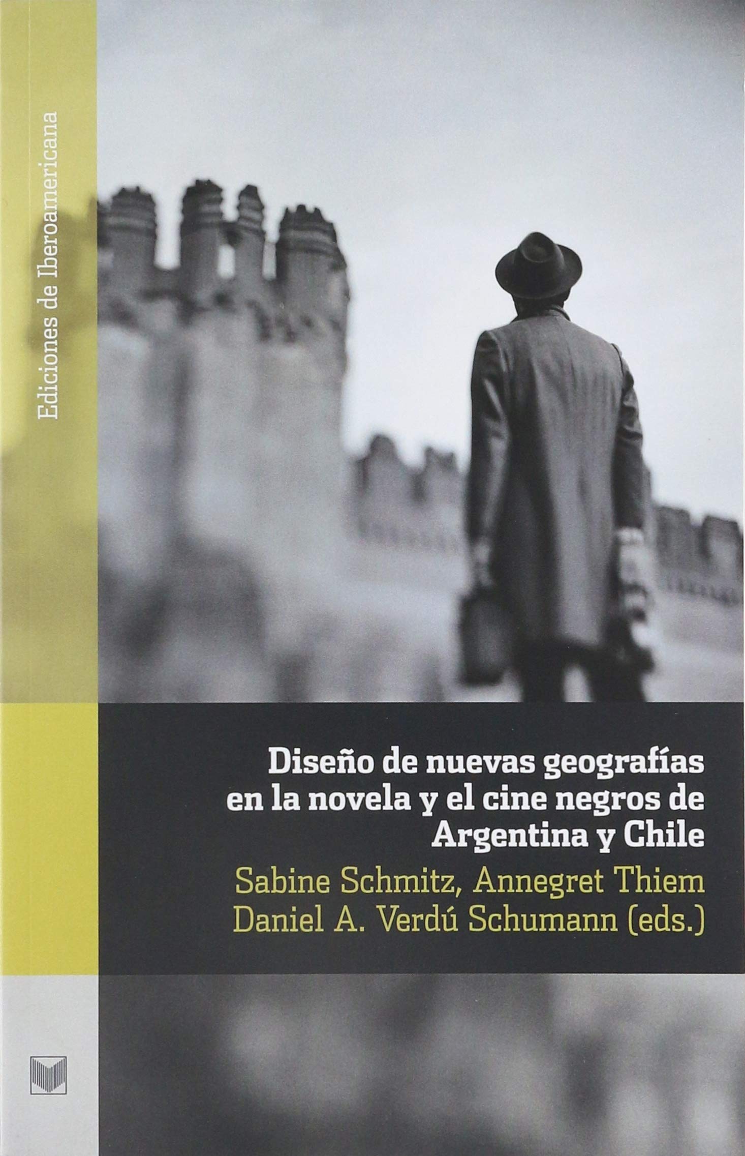 Diseño de nuevas geografías en la novela y el cine negro de Argentina y Chile (Ediciones de Iberoamericana. A, Historia y crítica de la literatura, Band 67) Books