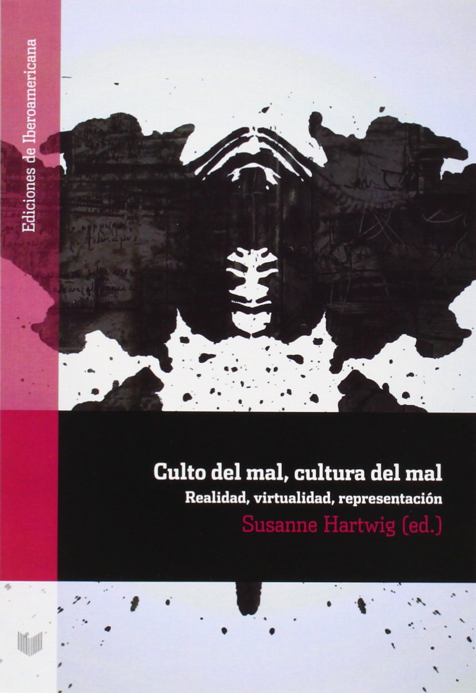 Culto del mal, cultura del mal. Realidad, virtualidad, representación. (Ediciones de Iberoamericana, Band 72) Books