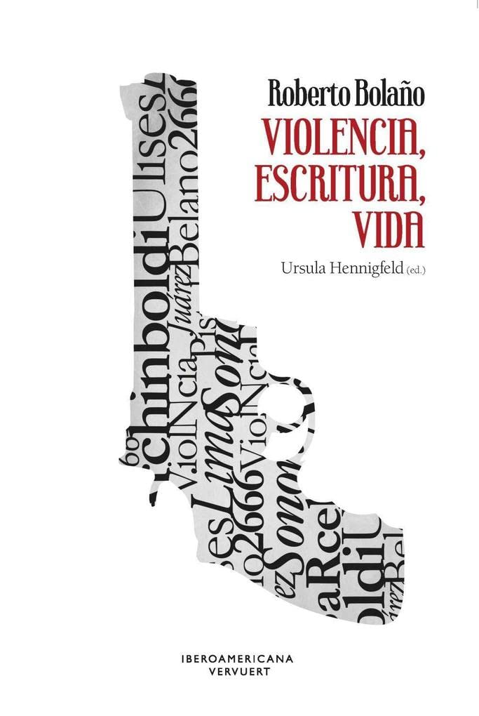 Roberto Bolaño. Violencia, escritura, vida book