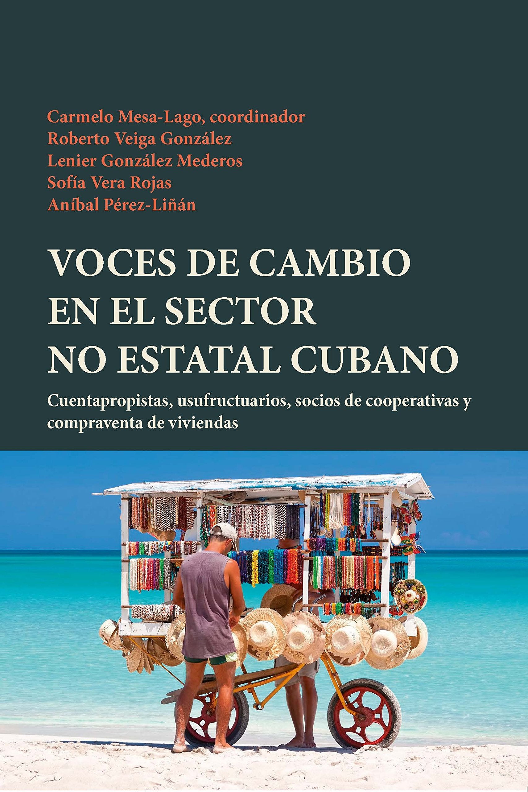 Voces de cambio en el sector no estatal cubano: cuentapropistas, usufructuarios, socios de cooperativas y compraventa de viviendas Books