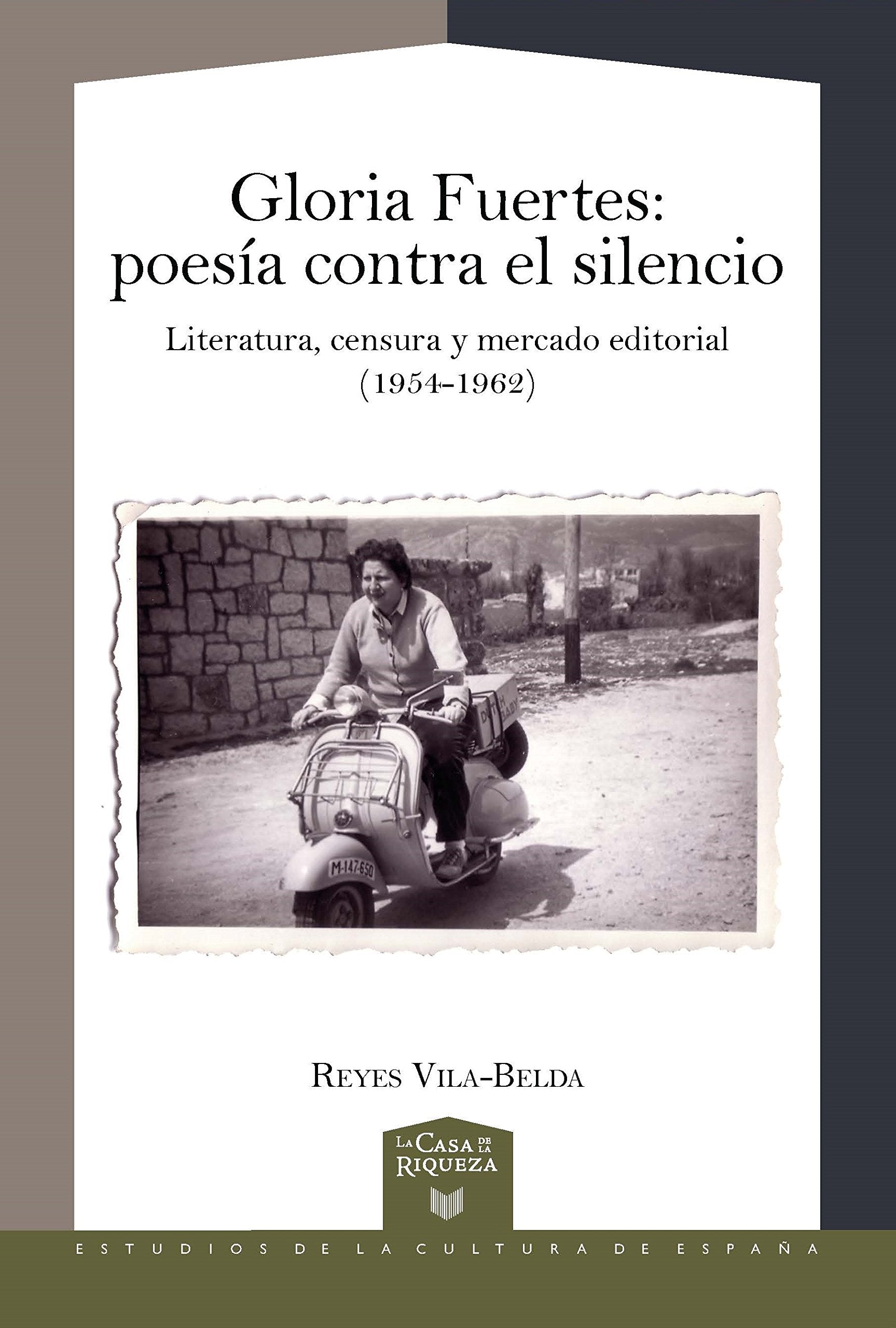 Gloria Fuertes: poesía contra el silencio : Literatura, censura y mercado editorial (1954-1962) book