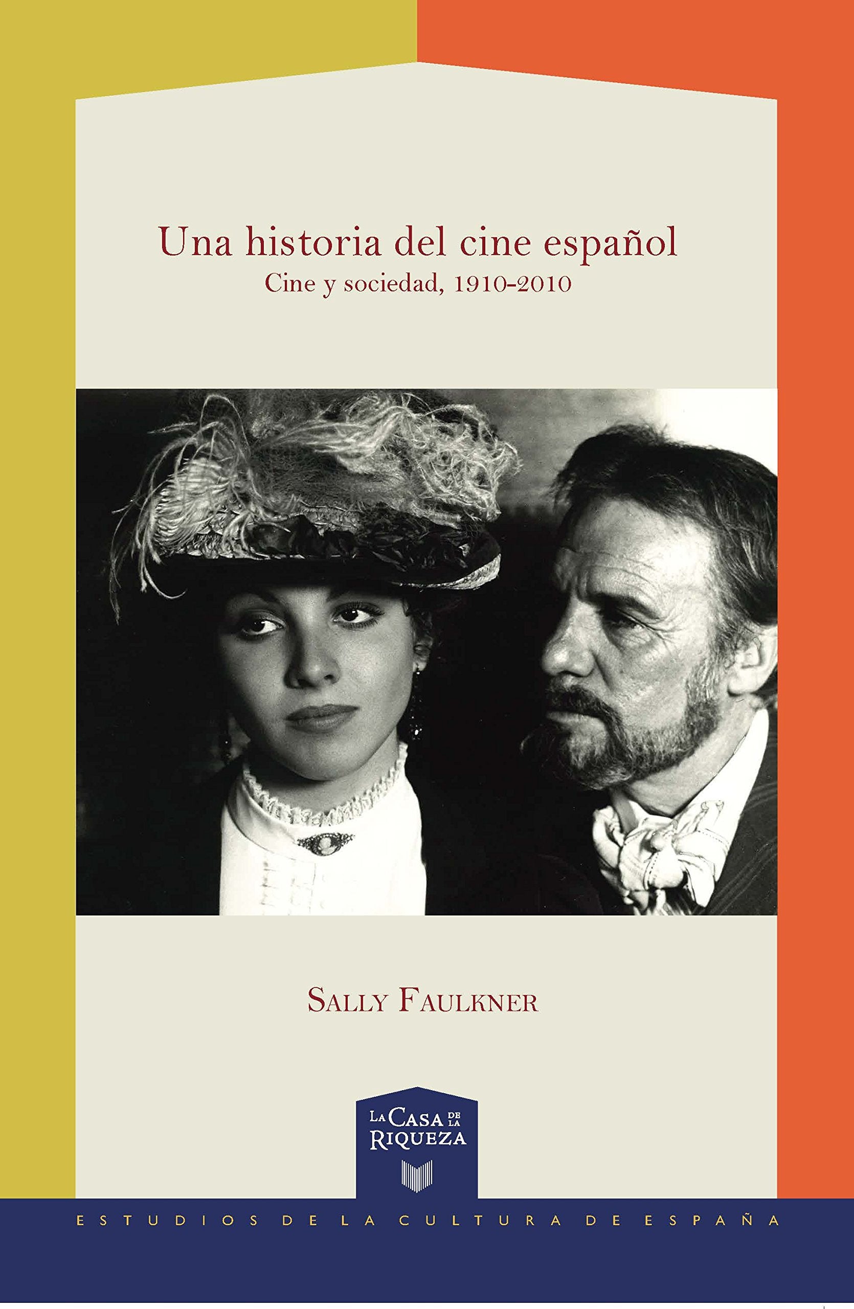 Una historia del cine español: cine y sociedad, 1910-2010 book