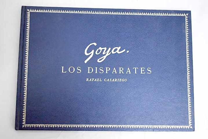 Los disparates: con una colección de veintidós estampas grabadas. al aguafuerte y al aguatinta Books